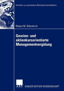 Gewinn- und Aktienkursorientierte Managementvergutung (Schriften Zur Quantitativen Betriebswirtschaftslehre Und Wirtschaftsinformatik) cover