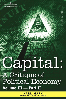 Capital: A Critique of Political Economy - Vol. III-Part II: The Process of Capitalist Production as a Whole cover