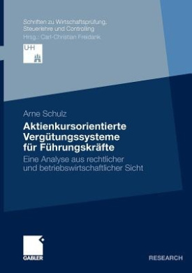 Aktienkursorientierte Vergtungssysteme Fr Fhrungskrfte: Eine Analyse Aus Rechtlicher Und Betriebswirtschaftlicher Sicht (Schriften Zu Wirtschaftspr Fung, Steuerlehre Und Controlling) cover