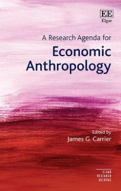 A Research Agenda for Economic Anthropology (Elgar Research Agendas) cover