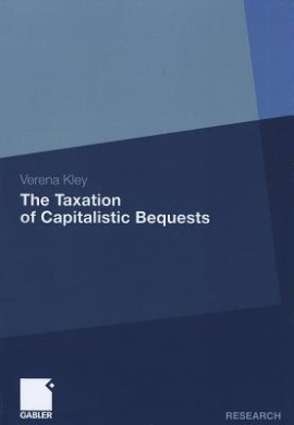 The Taxation of Capitalistic Bequests cover