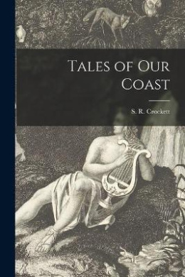 Tales of Our Coast [microform] cover