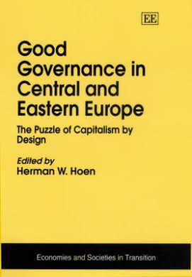 Good Governance in Central and Eastern Europe: The Puzzle of Capitalism by Design (Economies and Societies in Transition series) cover