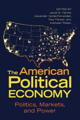The American Political Economy: Politics, Markets, and Power (Cambridge Studies in Comparative Politics) cover