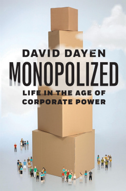 Monopolized: Life in the Age of Corporate Power cover