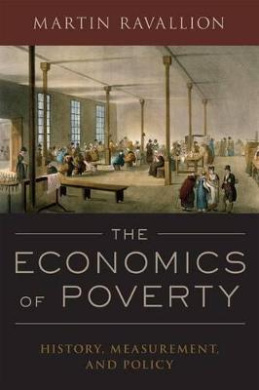 The Economics of Poverty: History, Measurement, and Policy cover
