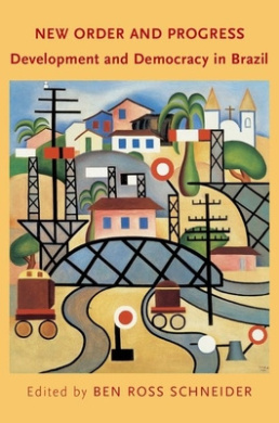 New Order and Progress: Development and Democracy in Brazil cover