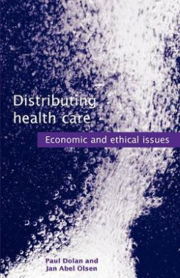 Distributing Health Care: Economic and Ethical Issues cover