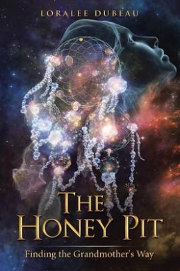 The Honey Pit: Finding the Grandmother's Way cover
