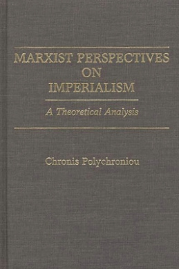 Marxist Perspectives on Imperialism: A Theoretical Analysis cover