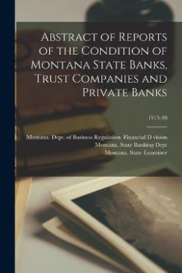 Abstract of Reports of the Condition of Montana State Banks, Trust Companies and Private Banks; 1915-20 cover