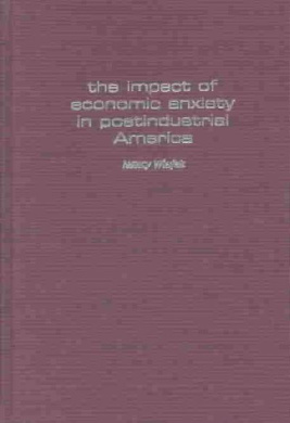 The Impact of Economic Anxiety in Postindustrial America cover