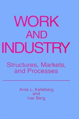 Work and Industry: Structures, Markets, and Processes (Springer Studies in Work and Industry) cover
