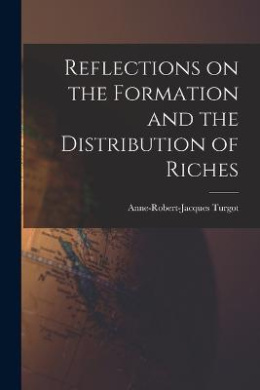 Reflections on the Formation and the Distribution of Riches cover