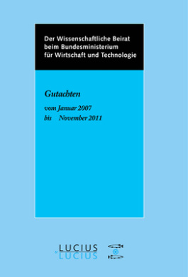 Der Wissenschaftliche Beirat Beim Bundesministerium Fur Wirtschaft - Gutachten: Gutachten Vom Januar 2007 Bis November 2011 (Gutachten Des Wissenschaftlichen Beirats Beim Bundesminister) cover