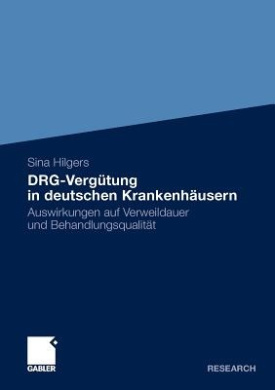 Drg-Vergtung in Deutschen Krankenhusern: Auswirkungen Auf Verweildauer Und Behandlungsqualitt cover