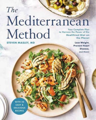 The Mediterranean Method: Your Complete Plan to Harness the Power of the Healthiest Diet on the Planet-- Lose Weight, Prevent Heart Disease, and cover
