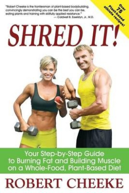 Shred It!: Your Step-by-Step Guide to Burning Fat and Building Muscle on a Whole-Food, Plant-Based Diet cover