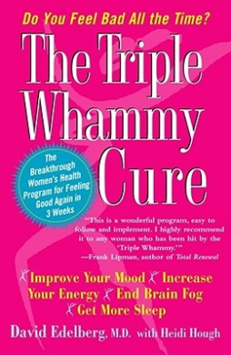 The Triple Whammy Cure: The Breakthrough Women's Health Program for Feeling Good Again in 3 Weeks cover