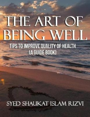 The Art of Being Well: Tips to Improve Quality of Health cover