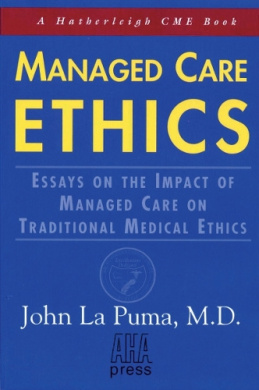 Managed Care Ethics: Essays on the Impact of Managed Care on Traditional Medical Ethics cover