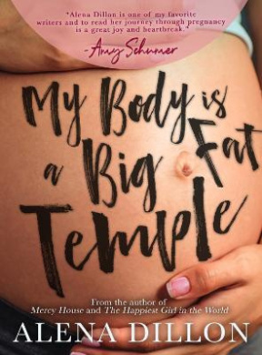 My Body Is a Big Fat Temple: An Ordinary Story of Pregnancy and Early Motherhood cover