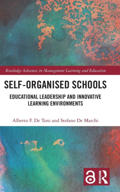Self-Organised Schools: Educational Leadership and Innovative Learning Environments (Routledge Advances in Management Learning and Education) cover