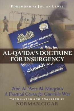 Al-Qa'ida's Doctrine for Insurgency: Abd Al-Aziz Al-Muqrin's "a Practical Course for Guerrilla War" cover