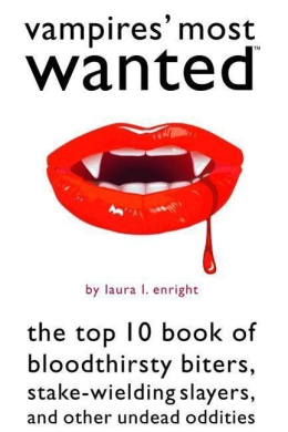 Vampires' Most Wanted: The Top 10 Book of Bloodthirsty Biters, Stake-Wielding Slayers, and Other Undead Oddities (Most Wanted (TM)) cover