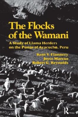The Flocks of the Wamani: A Study of Llama Herders on the Punas of Ayacucho, Peru cover