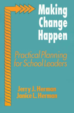 Making Change Happen: Practical Planning for School Leaders cover