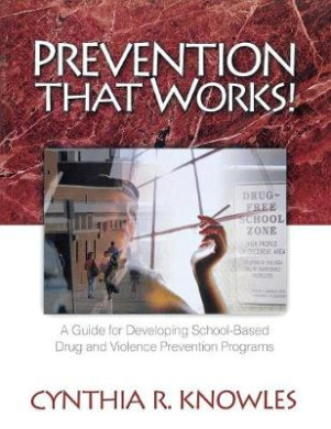 Prevention That Works!: A Guide for Developing School-Based Drug and Violence Prevention Programs cover