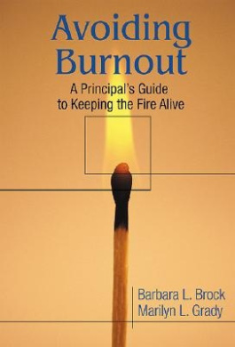 Avoiding Burnout: A Principal's Guide to Keeping the Fire Alive cover