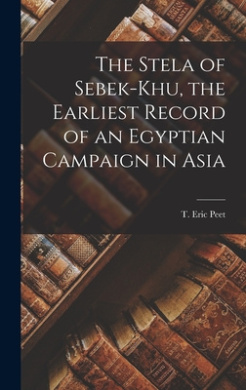 The Stela of Sebek-khu, the Earliest Record of an Egyptian Campaign in Asia cover