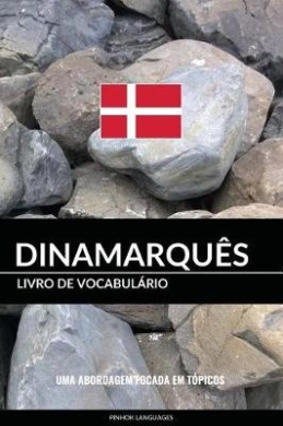 Livro de Vocabulrio Dinamarqus: Uma Abordagem Focada Em Tpicos cover