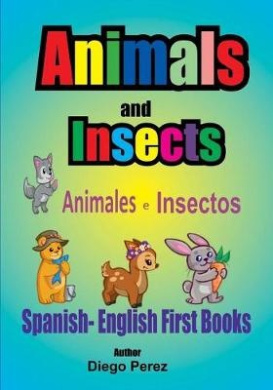 Spanish - English First Books: Animals and Insects cover