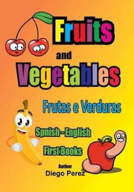 Spanish - English First Books: Fruits and Vegetables cover