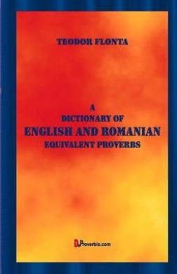 A Dictionary of English and Romanian Equivalent Proverbs cover