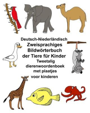 Deutsch-Niederlandisch Zweisprachiges Bildwoerterbuch der Tiere fur Kinder Tweetalig dierenwoordenboek met plaatjes voor kinderen (Freebilingualbooks.com) cover