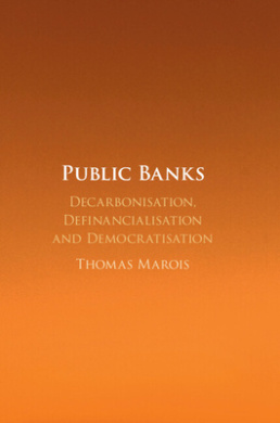 Public Banks: Decarbonisation, Definancialisation and Democratisation cover