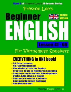 Preston Lee's Beginner English Lesson 41 - 60 For Vietnamese Speakers (British) (Preston Lee's English for Vietnamese Speakers (British Version)) cover