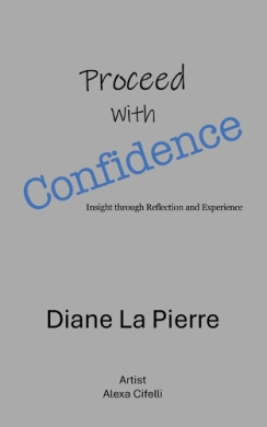 Proceed With Confidence: Insight through Reflection and Experience cover