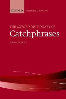 The Oxford Dictionary of Catchphrases (The Oxford Reference Collection) cover