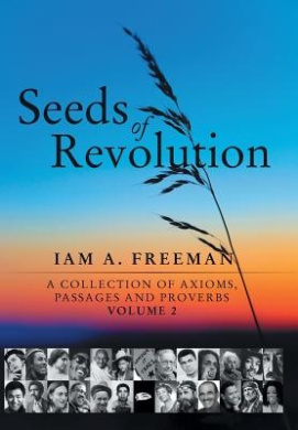 Seeds of Revolution: A Collection of Axioms, Passages and Proverbs, Volume 2 cover
