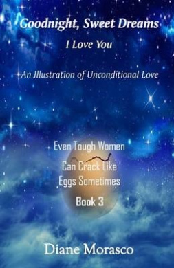Goodnight, Sweet Dreams, I Love You: An Illustration of Unconditional Love cover