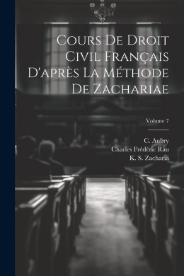 Cours de droit civil franais d'aprs la mthode de Zachariae; Volume 7 cover