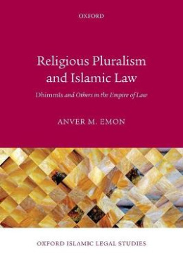 Religious Pluralism and Islamic Law: Dhimmis and Others in the Empire of Law (Oxford Islamic Legal Studies) cover