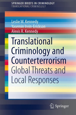 Translational Criminology and Counterterrorism: Global Threats and Local Responses (SpringerBriefs in Criminology / SpringerBriefs in Translational Criminology) cover