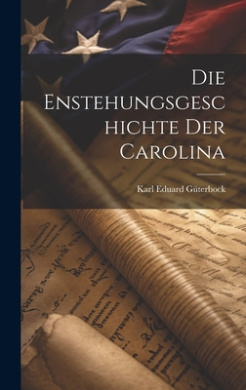 Die Enstehungsgeschichte Der Carolina cover