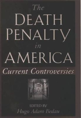 The Death Penalty in America: Current Controversies: Current Controversies cover